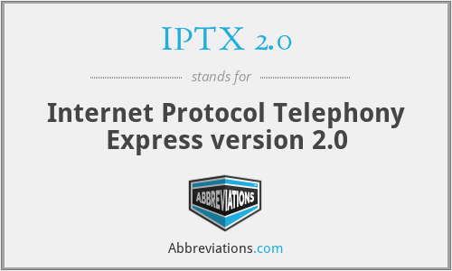 IPTX 2.0 - Internet Protocol Telephony Express version 2.0